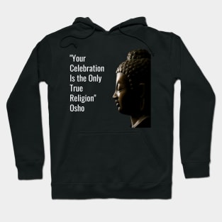 Osho Quotes for Life. Your celebration is... Hoodie